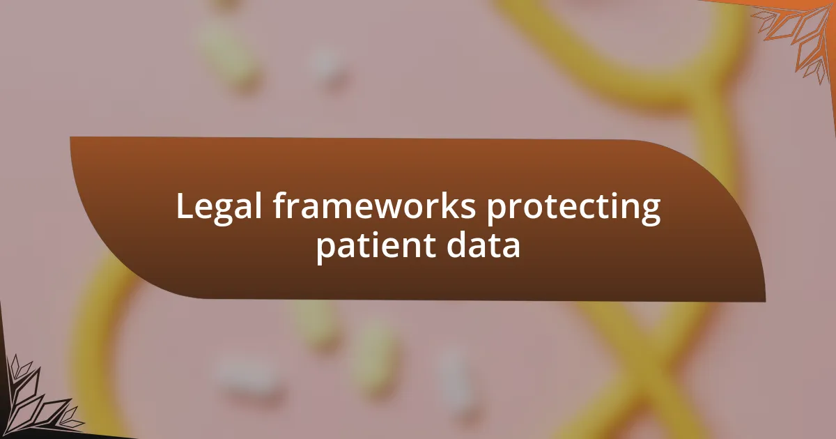 Legal frameworks protecting patient data