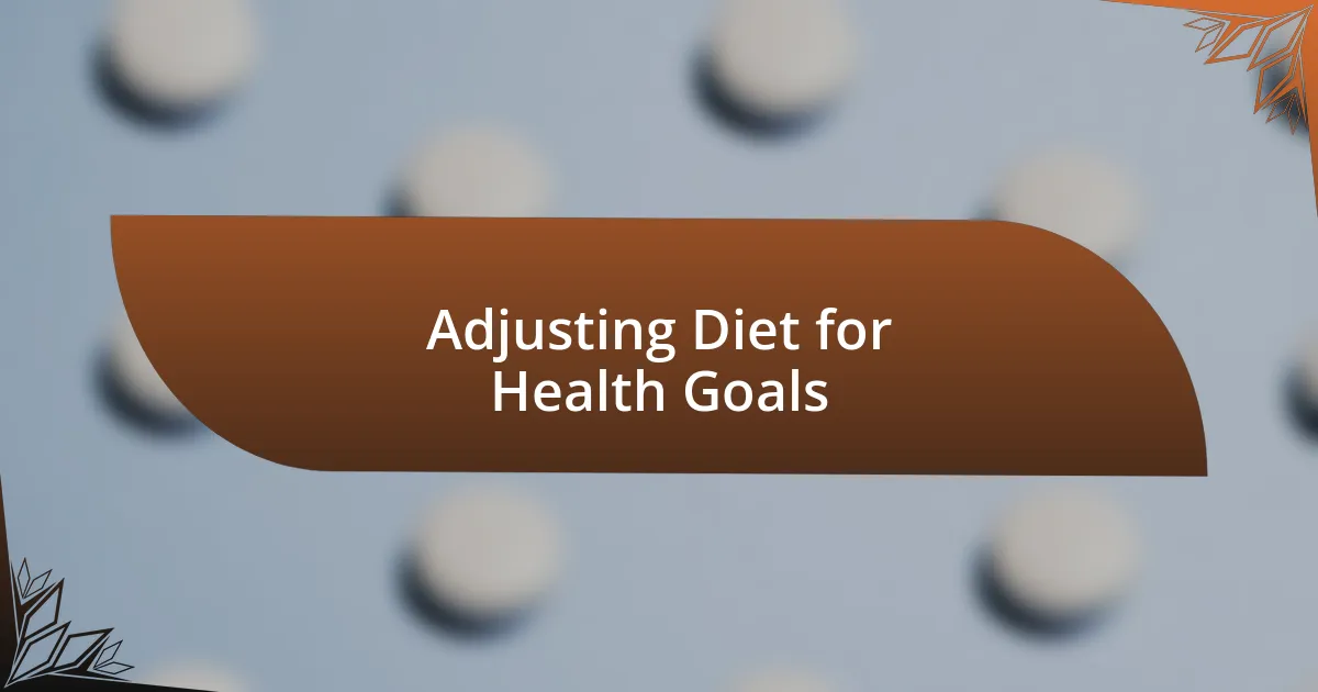 Adjusting Diet for Health Goals