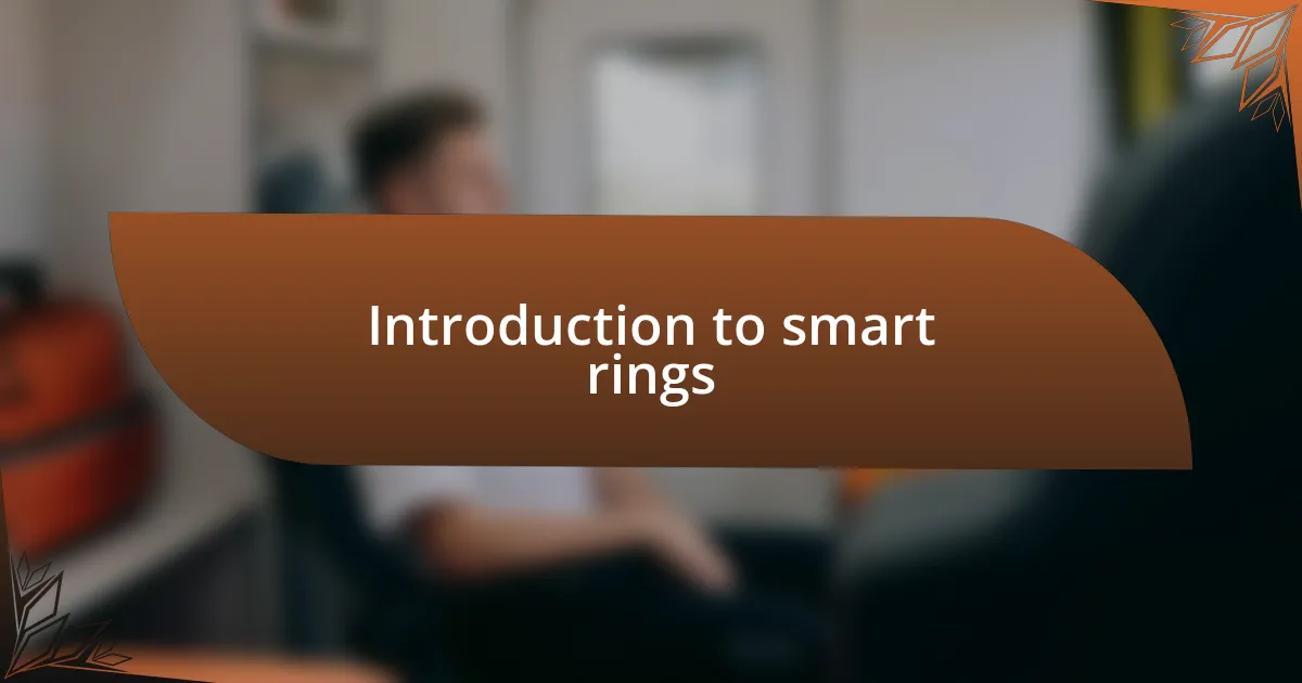 Introduction to smart rings