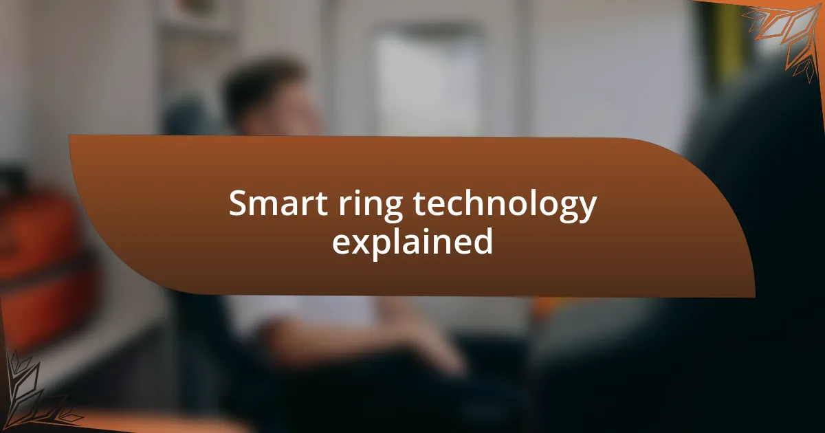 Smart ring technology explained