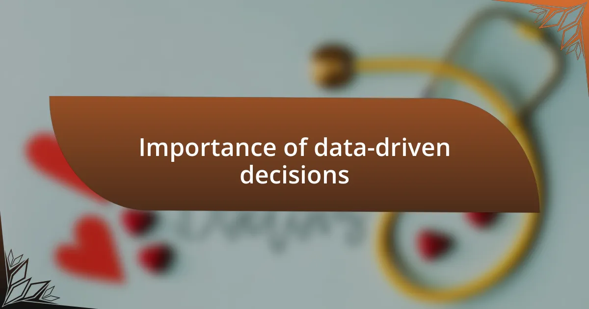 Importance of data-driven decisions