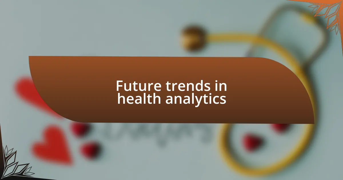 Future trends in health analytics