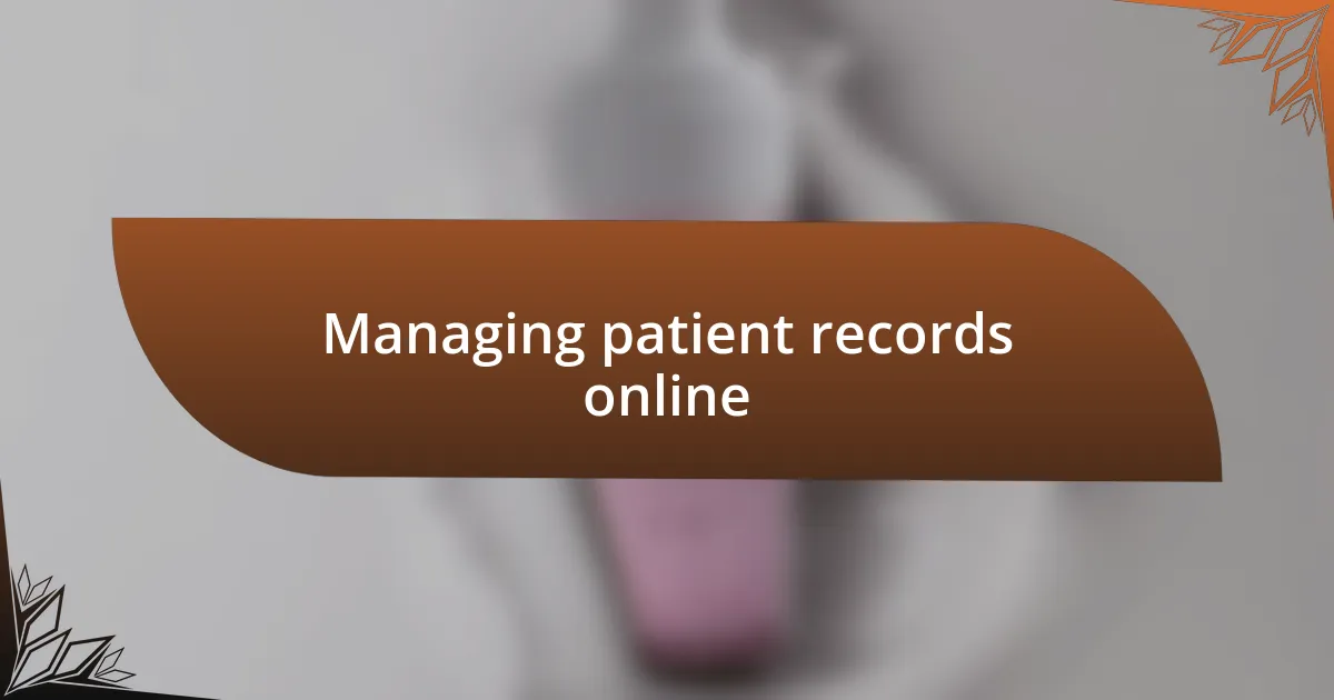 Managing patient records online