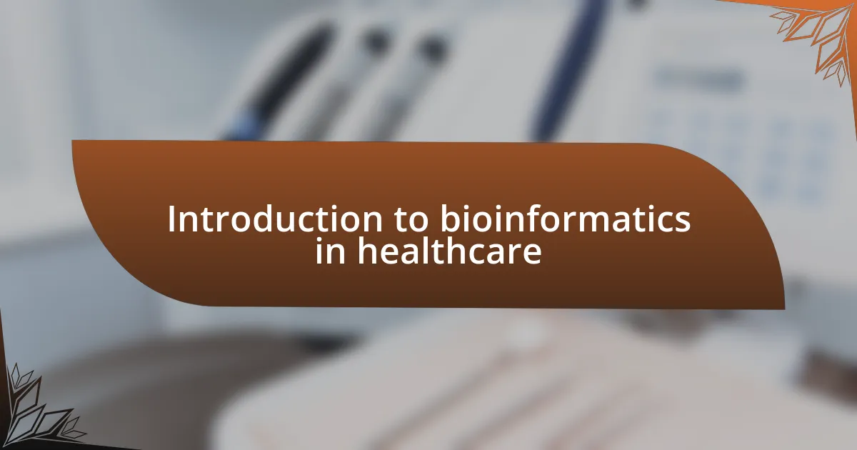 Introduction to bioinformatics in healthcare