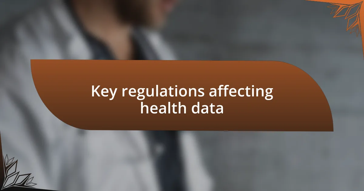 Key regulations affecting health data