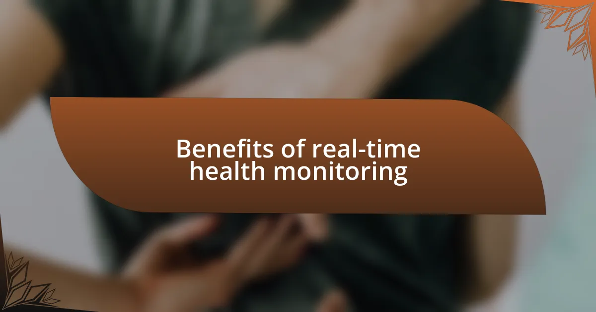 Benefits of real-time health monitoring