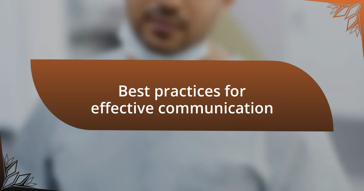 Best practices for effective communication