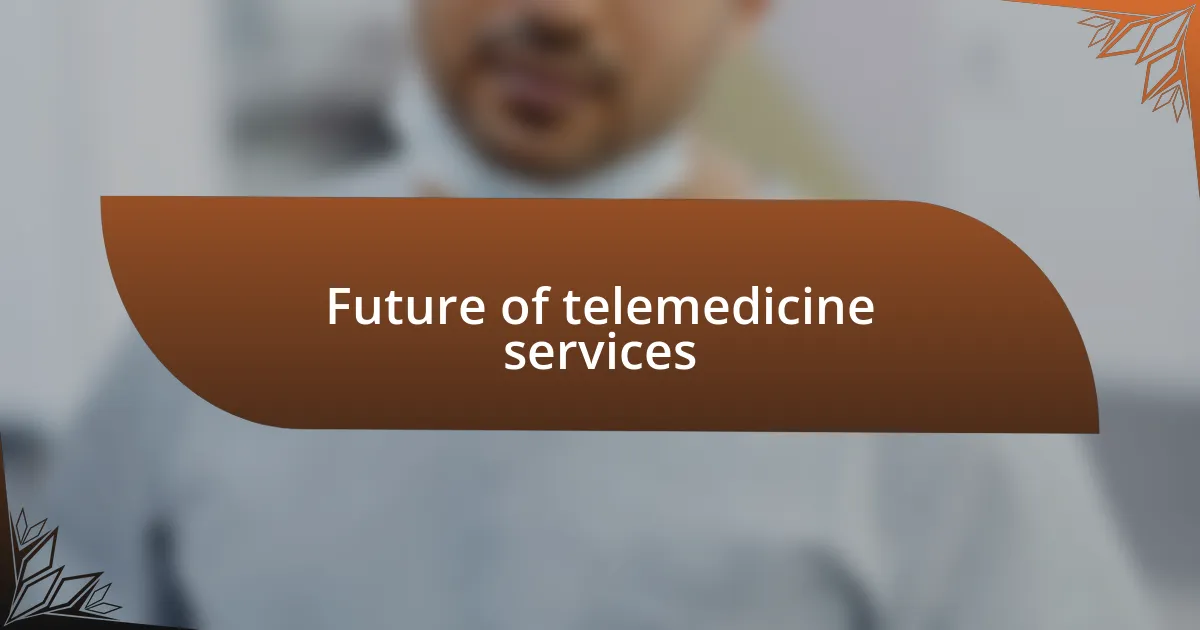 Future of telemedicine services