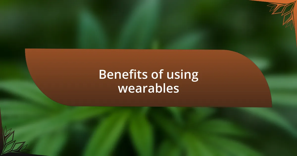 Benefits of using wearables