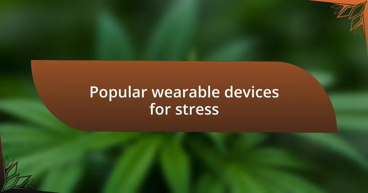 Popular wearable devices for stress