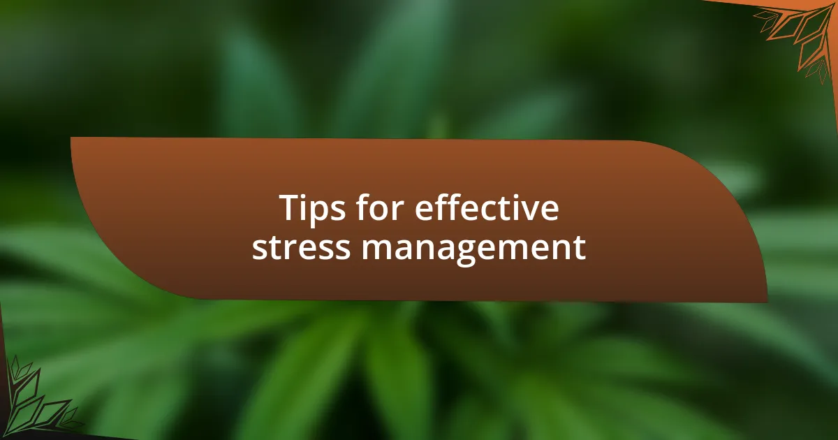 Tips for effective stress management