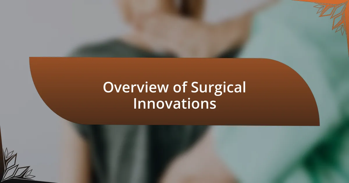 Overview of Surgical Innovations