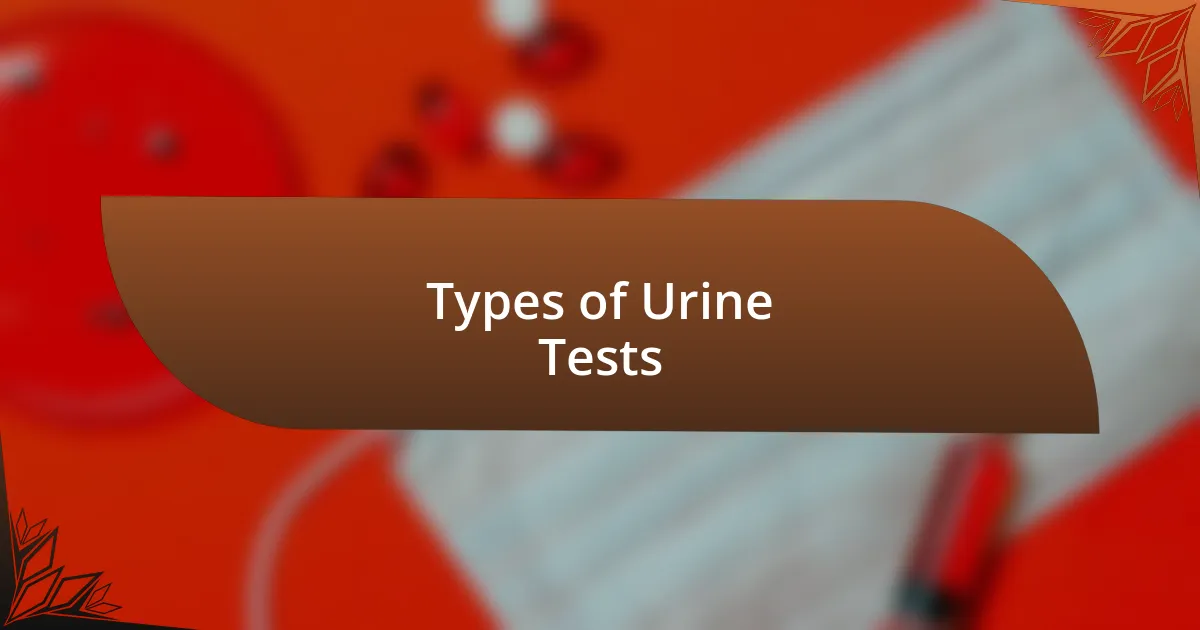 Types of Urine Tests