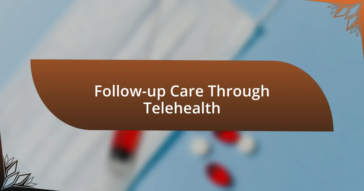 Follow-up Care Through Telehealth