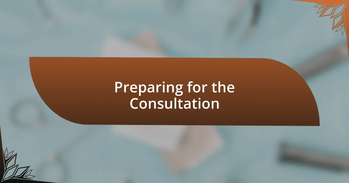 Preparing for the Consultation