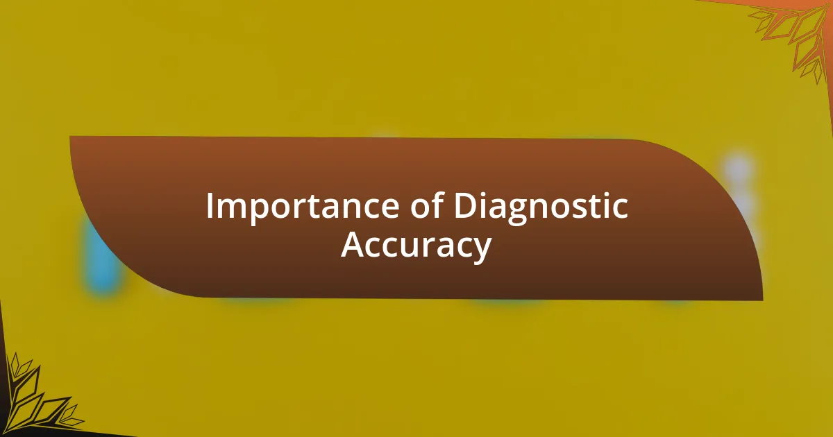 Importance of Diagnostic Accuracy