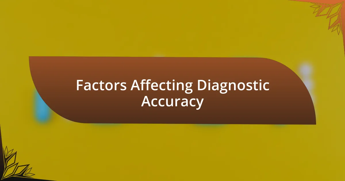 Factors Affecting Diagnostic Accuracy