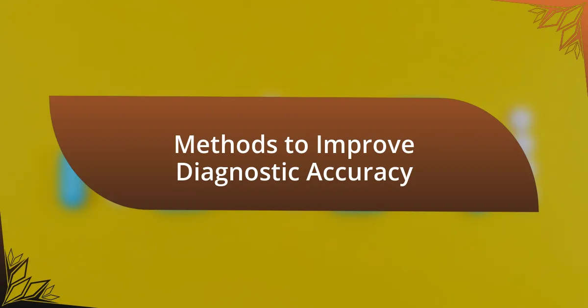 Methods to Improve Diagnostic Accuracy