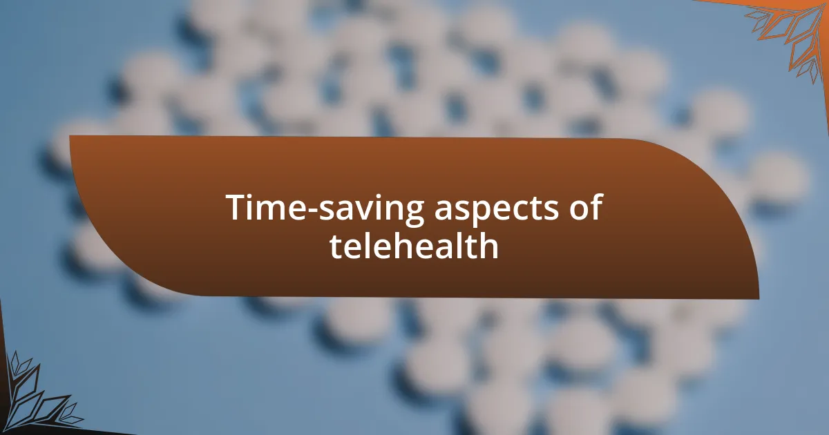 Time-saving aspects of telehealth