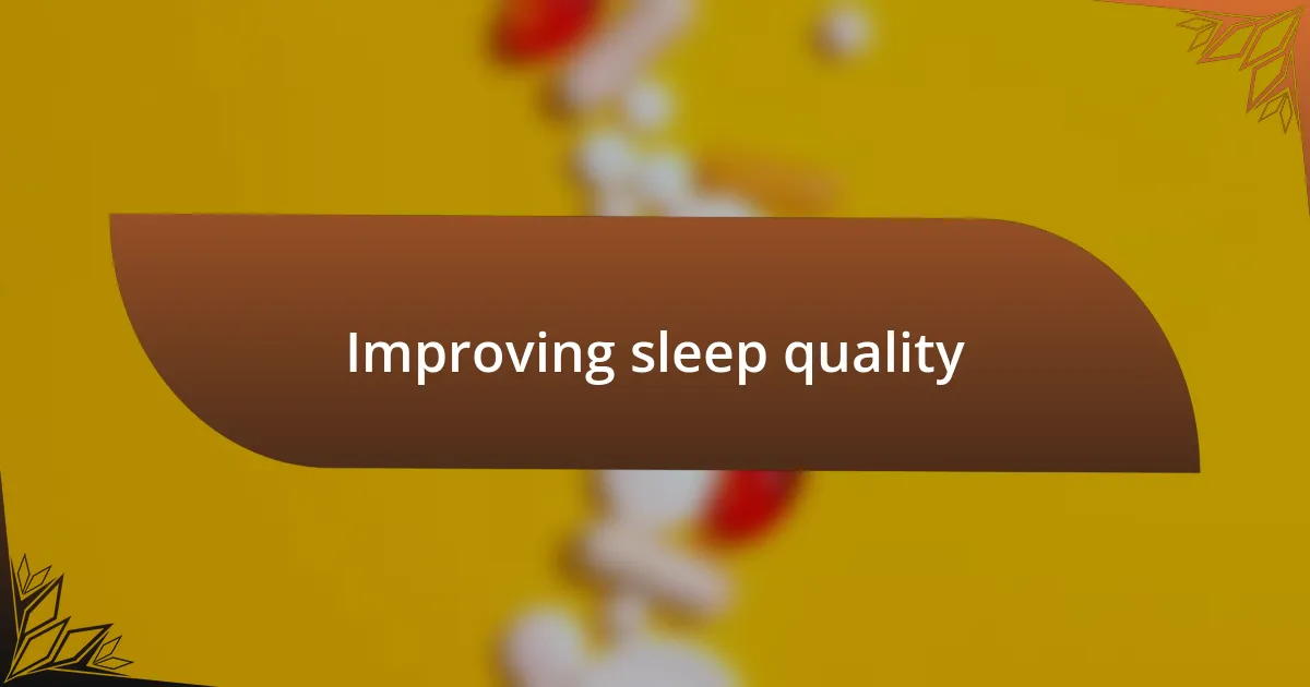 Improving sleep quality