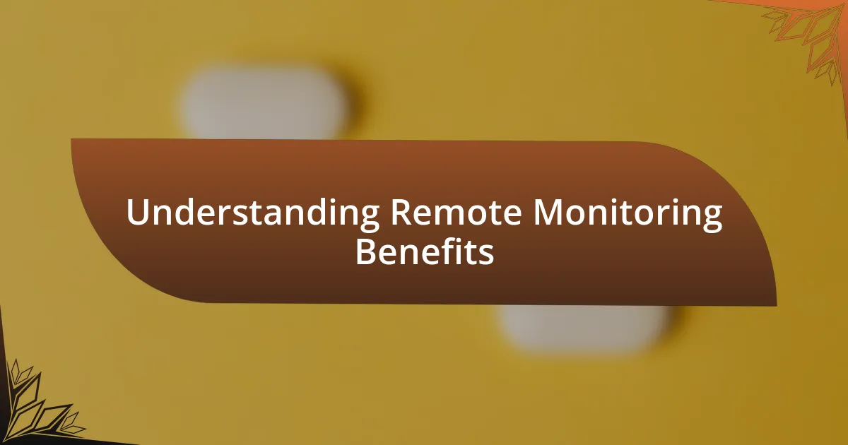 Understanding Remote Monitoring Benefits