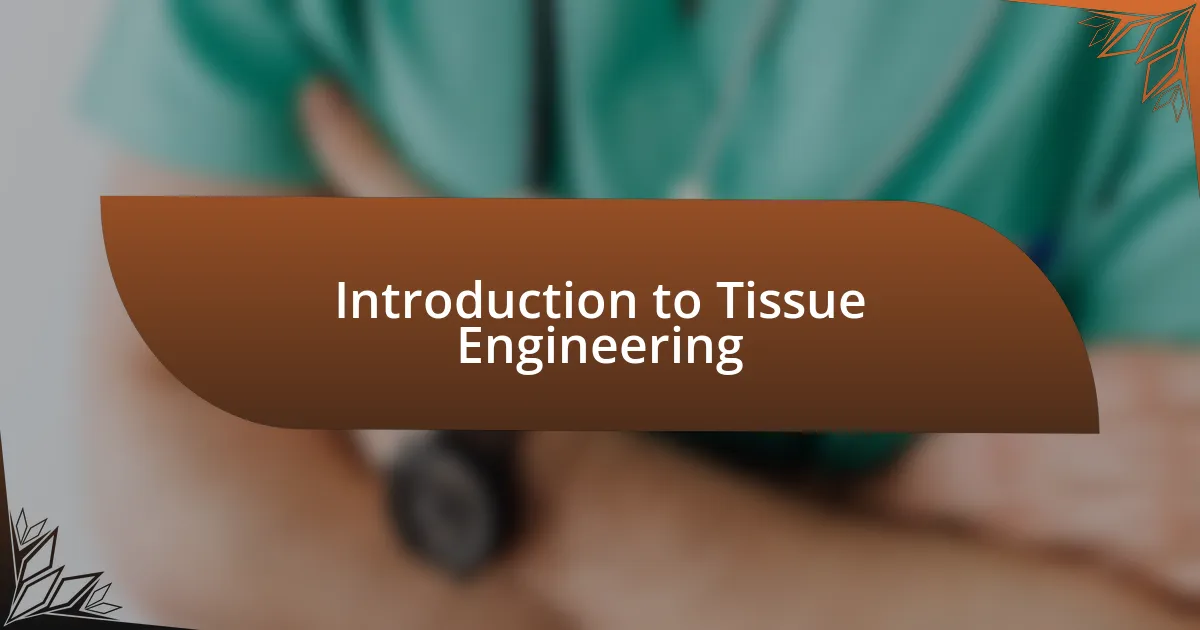 Introduction to Tissue Engineering