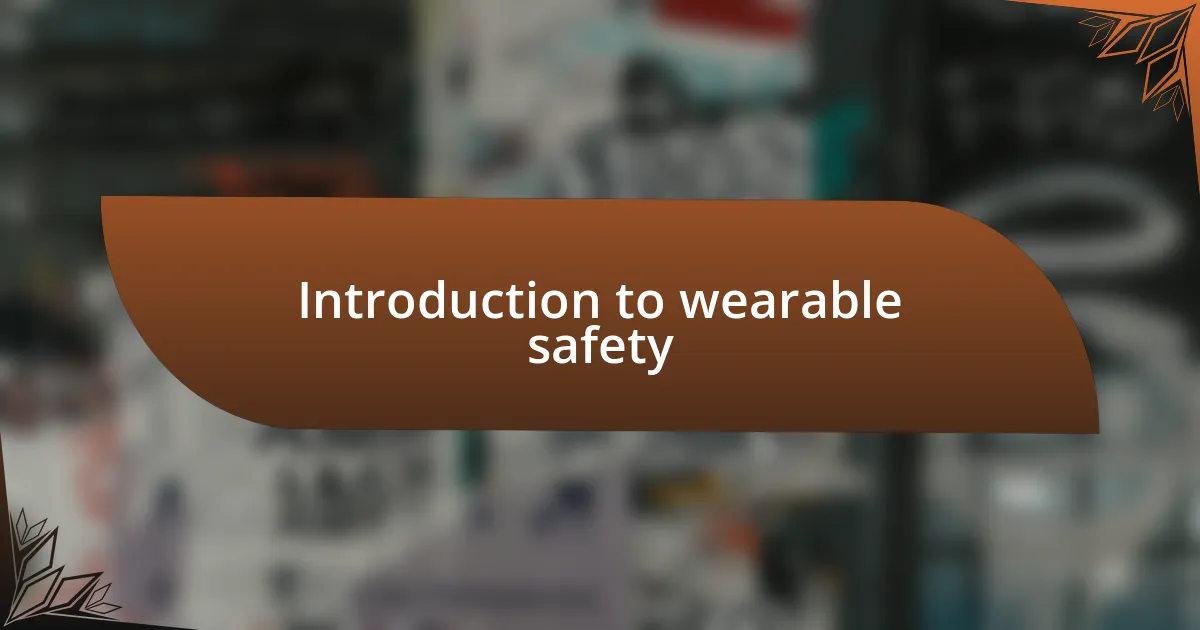 Introduction to wearable safety