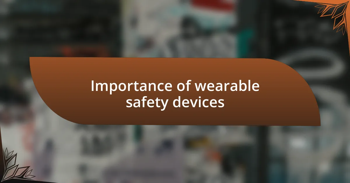 Importance of wearable safety devices