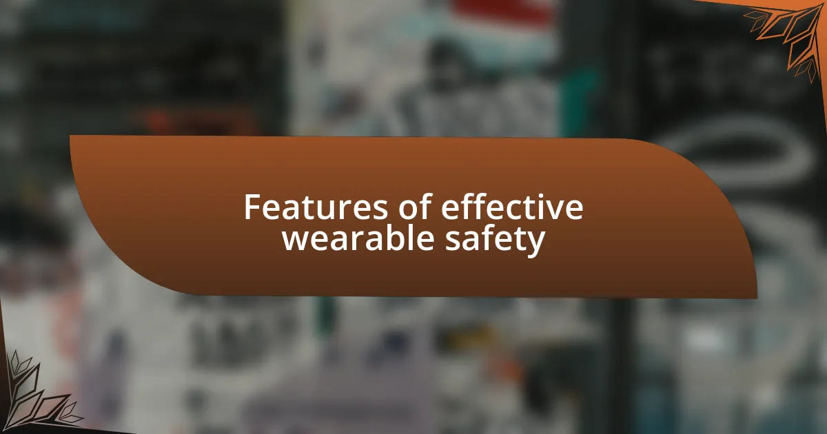 Features of effective wearable safety