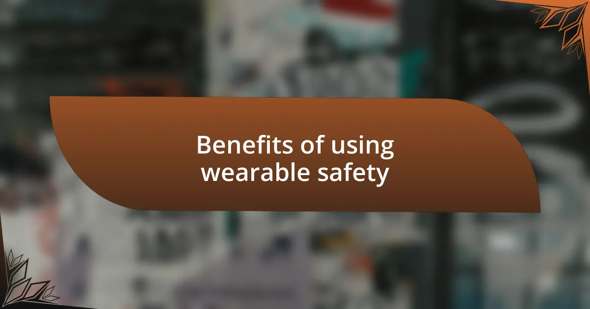 Benefits of using wearable safety