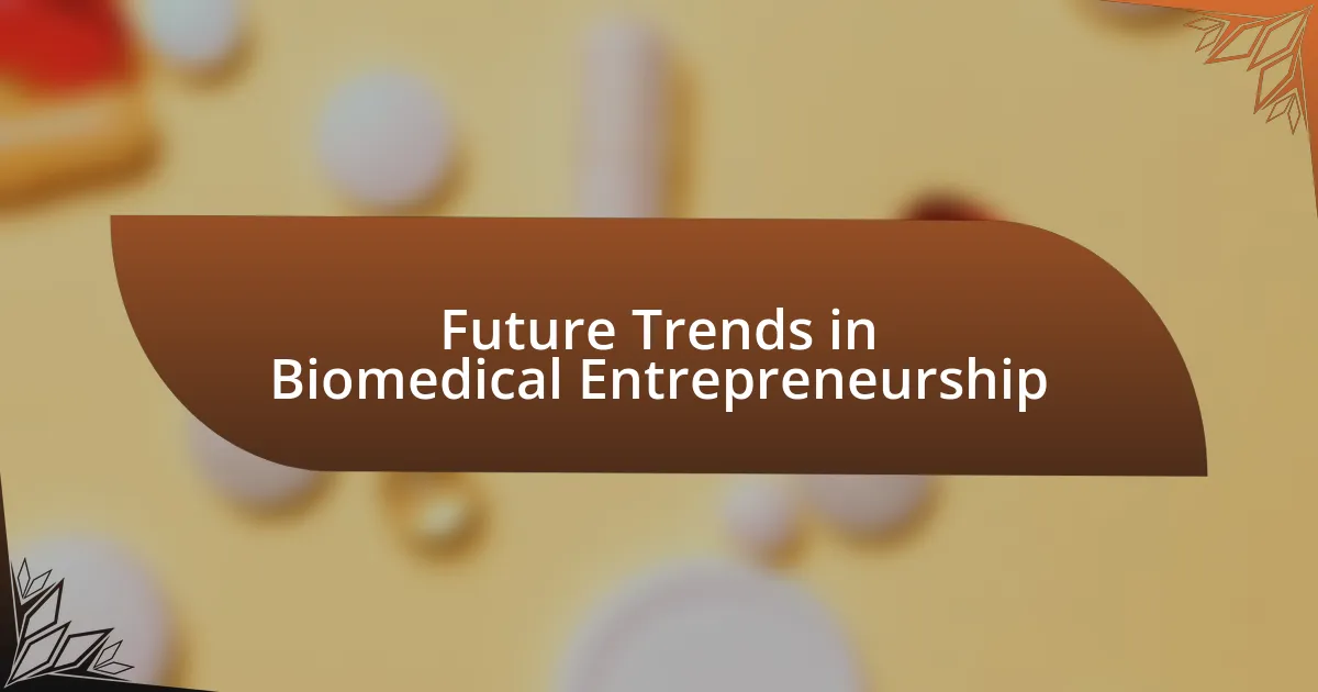 Future Trends in Biomedical Entrepreneurship