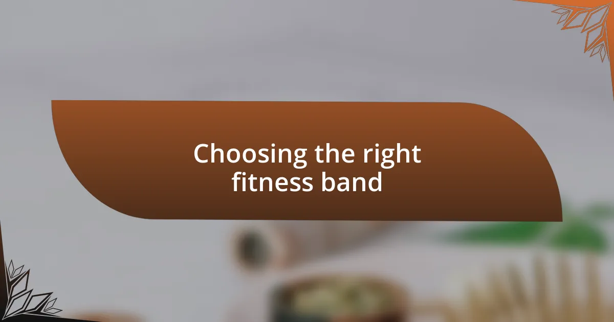 Choosing the right fitness band