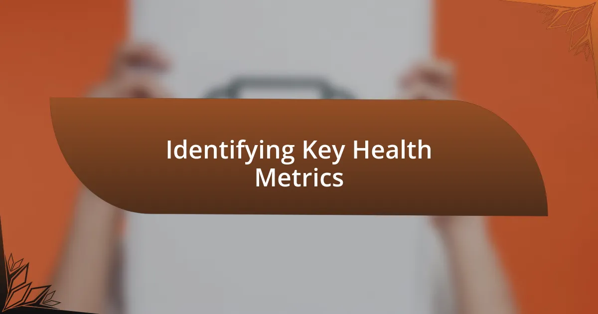 Identifying Key Health Metrics