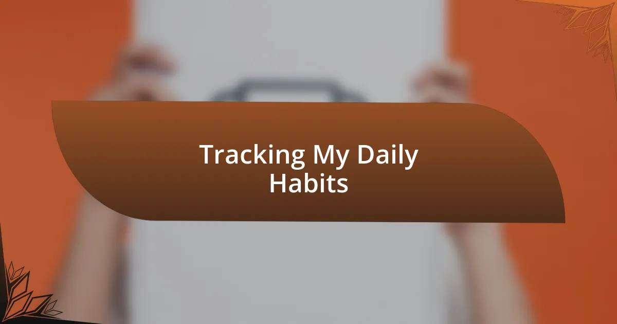 Tracking My Daily Habits