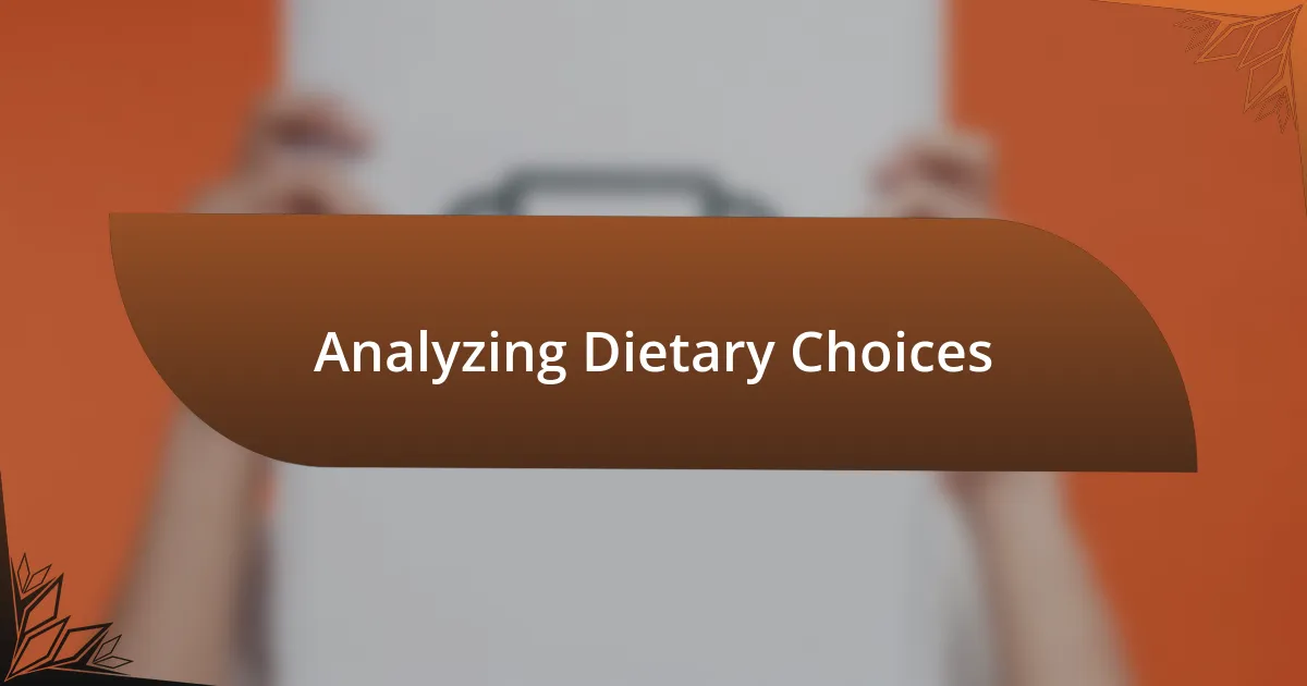 Analyzing Dietary Choices