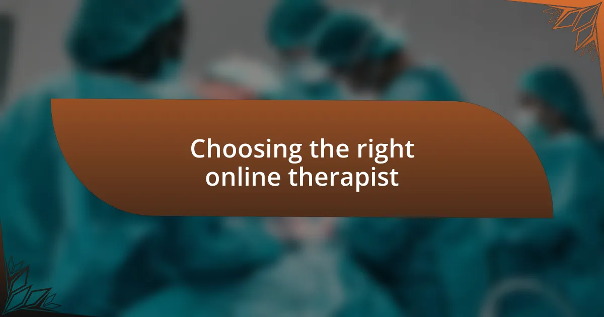 Choosing the right online therapist