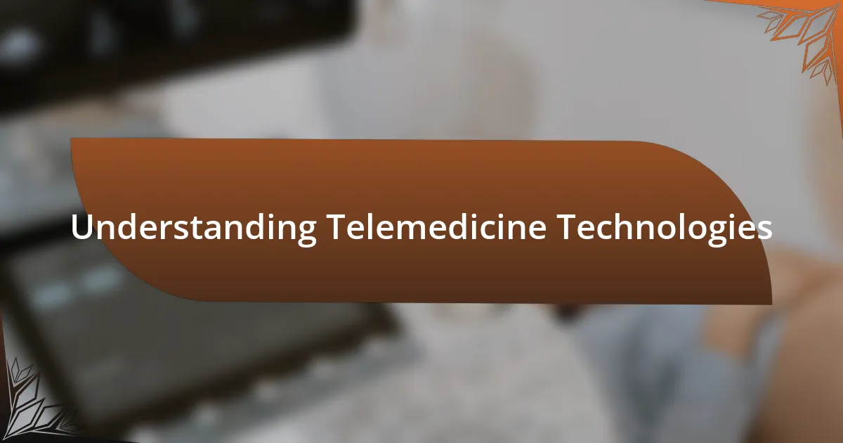 Understanding Telemedicine Technologies