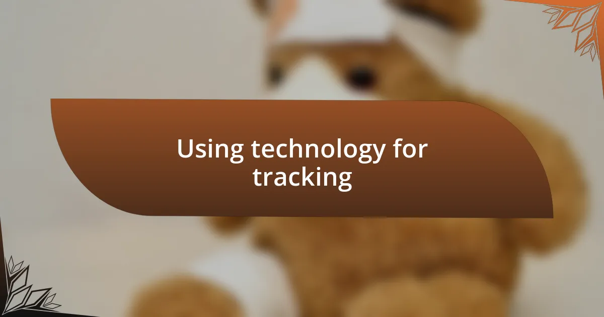 Using technology for tracking