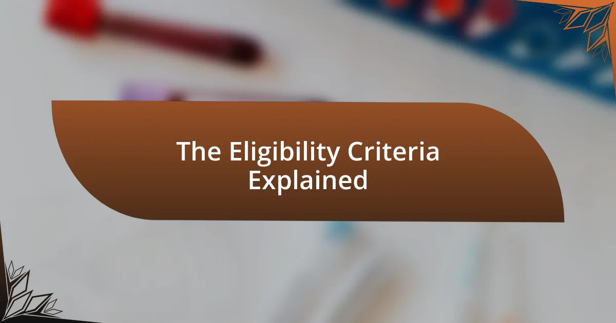 The Eligibility Criteria Explained