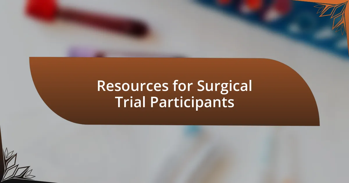 Resources for Surgical Trial Participants