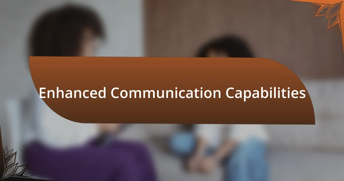 Enhanced Communication Capabilities