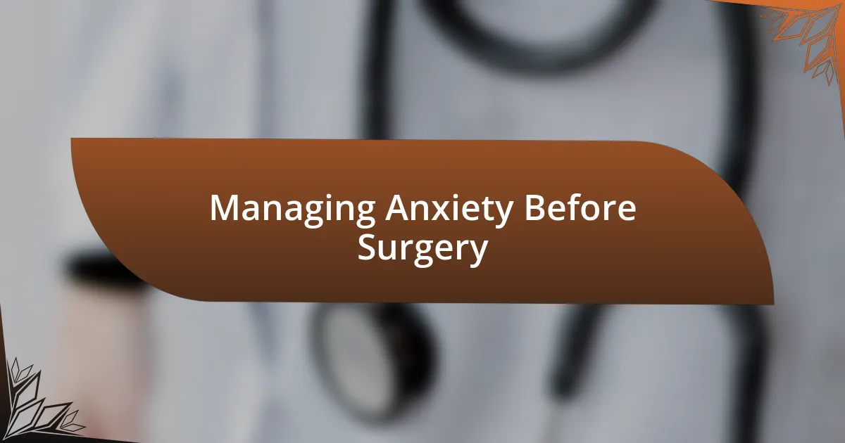 Managing Anxiety Before Surgery