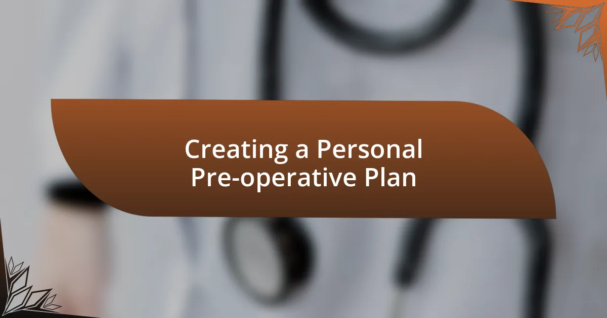 Creating a Personal Pre-operative Plan