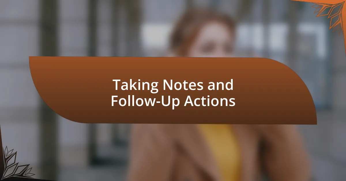 Taking Notes and Follow-Up Actions