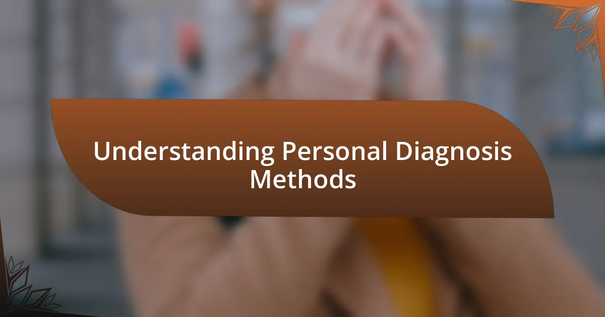 Understanding Personal Diagnosis Methods