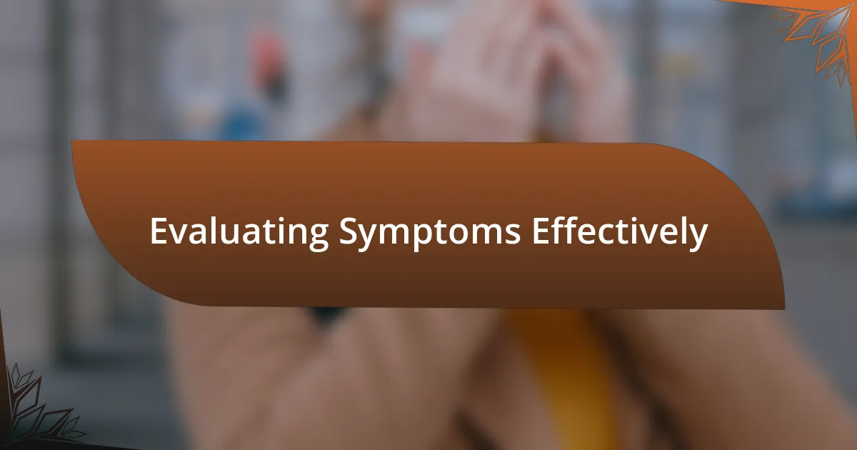 Evaluating Symptoms Effectively