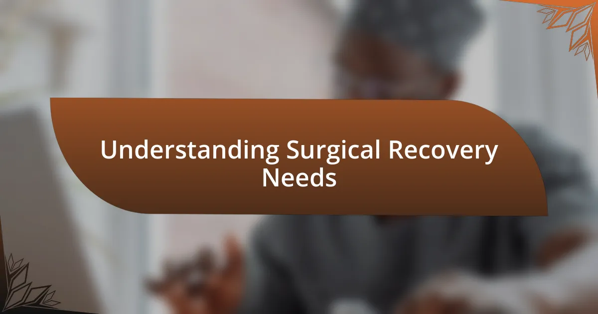 Understanding Surgical Recovery Needs