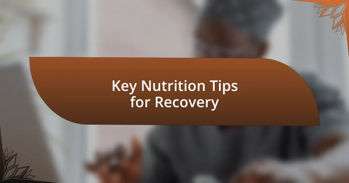 Key Nutrition Tips for Recovery