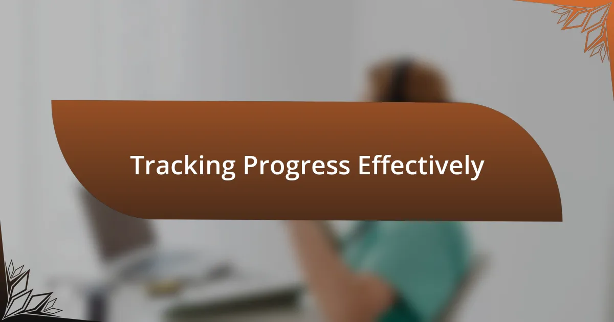 Tracking Progress Effectively