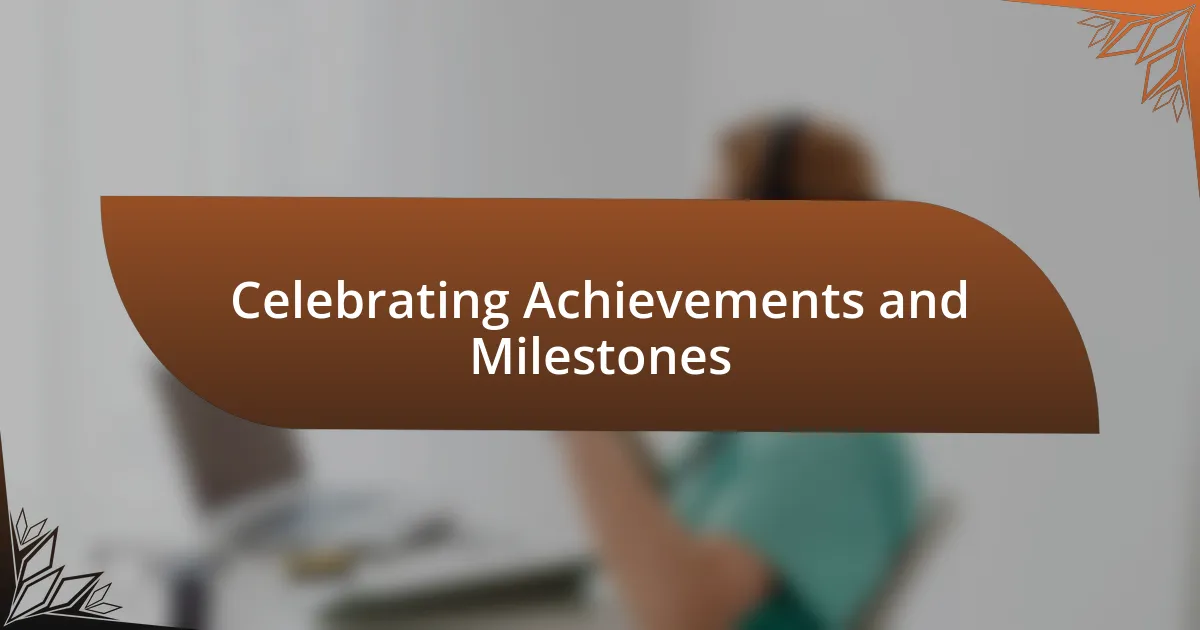 Celebrating Achievements and Milestones